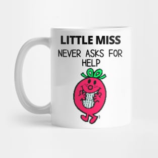 Little Miss Never Asks for Help Mug